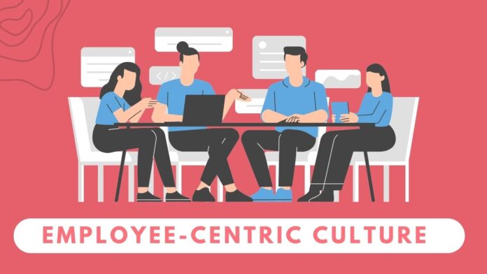 Building Employee-Centric Culture
