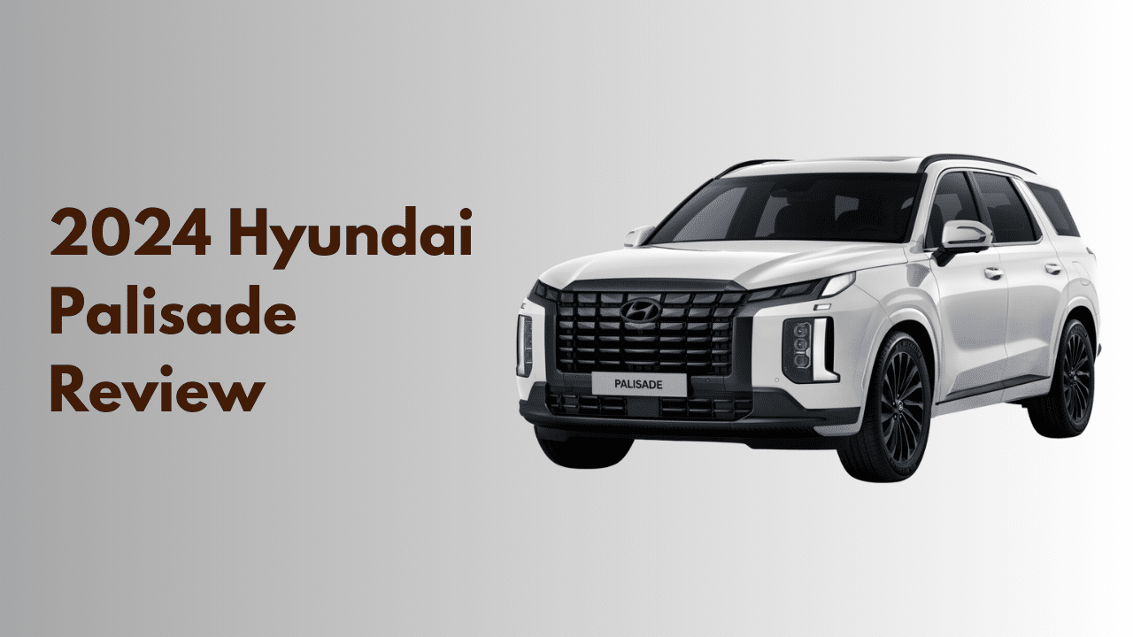 2024 Hyundai Palisade Review Explore the Features, Engine, and