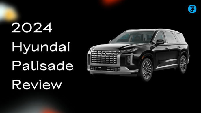 2024 Hyundai Palisade Review