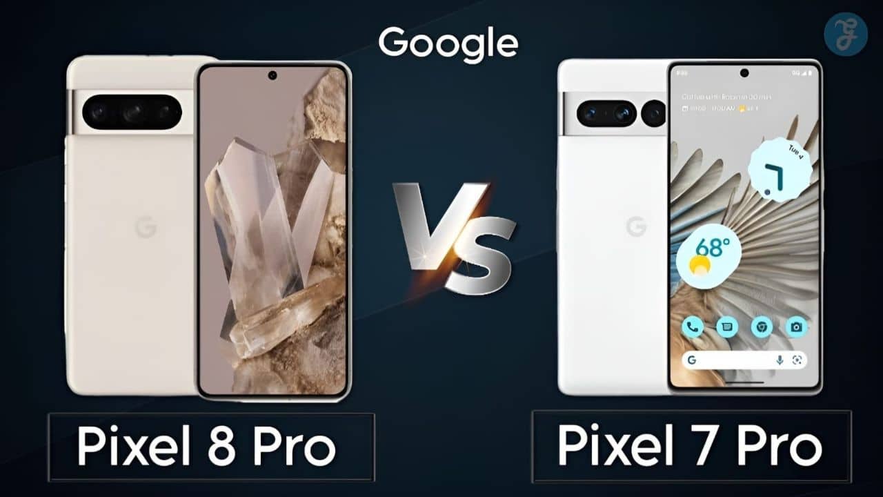 Google Pixel 8 Pro Vs Pixel 7 Pro