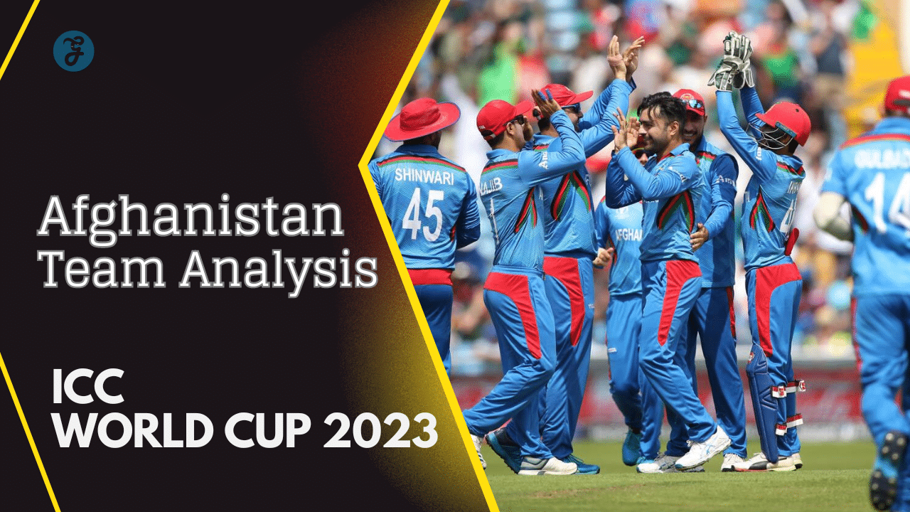 icc world cup 2023 afghanistan team analysis