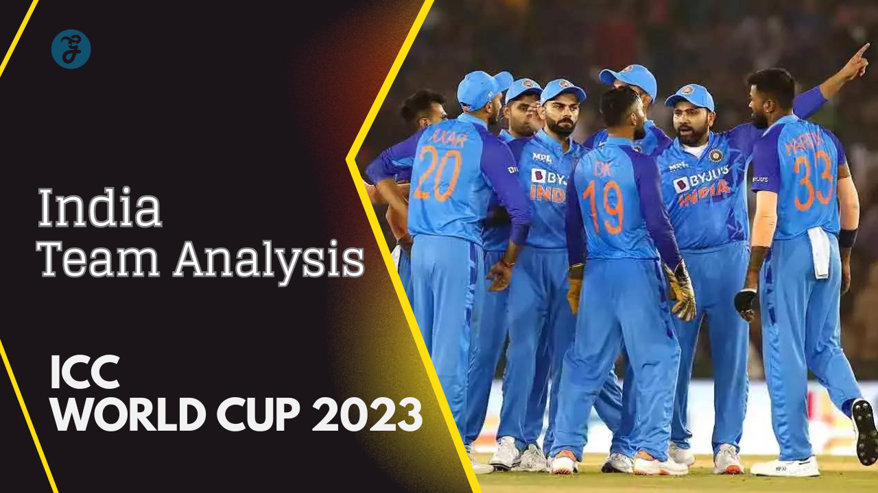 icc world cup 2023 india team analysis