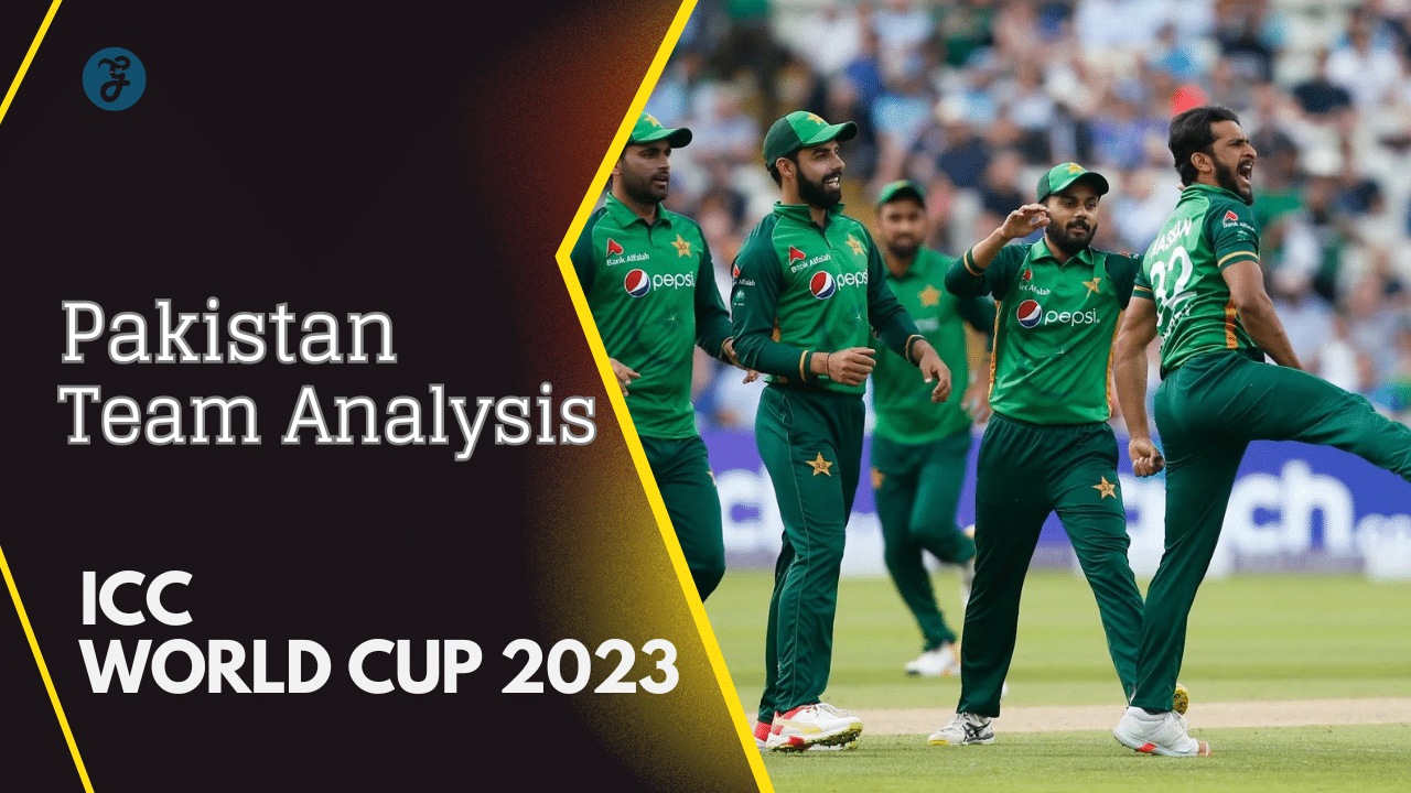 icc world cup 2023 pakistan team analysis