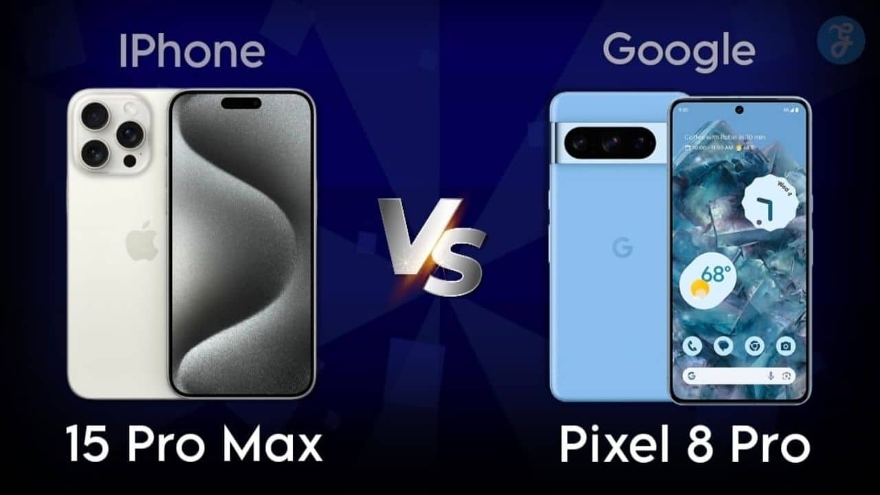IPhone 15 Pro Max vs Google Pixel 8 Pro