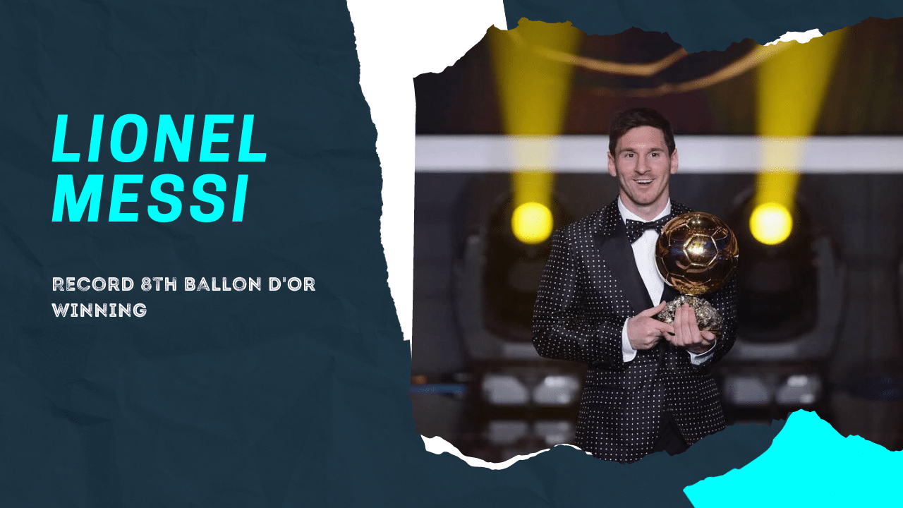Lionel Messi Record 8th Ballon d'Or Winning