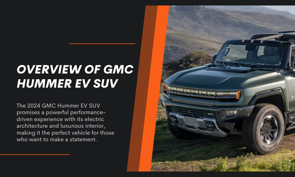 Overview of GMC Hummer EV SUV