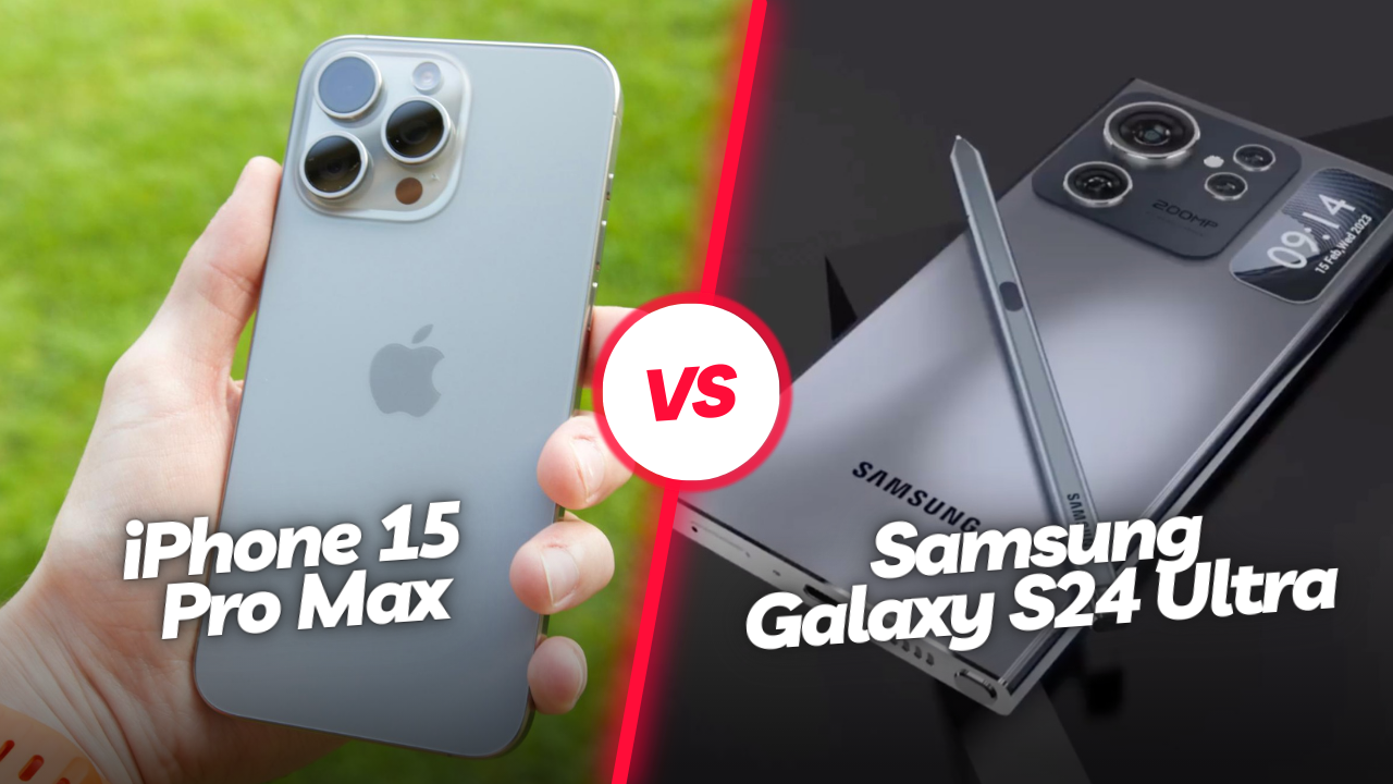 iphone 15 pro max vs samsung galaxy s24 ultra