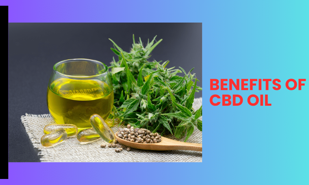 Benefits of CBD Oil