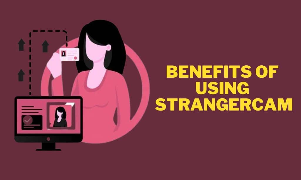 Benefits of Using StrangerCam