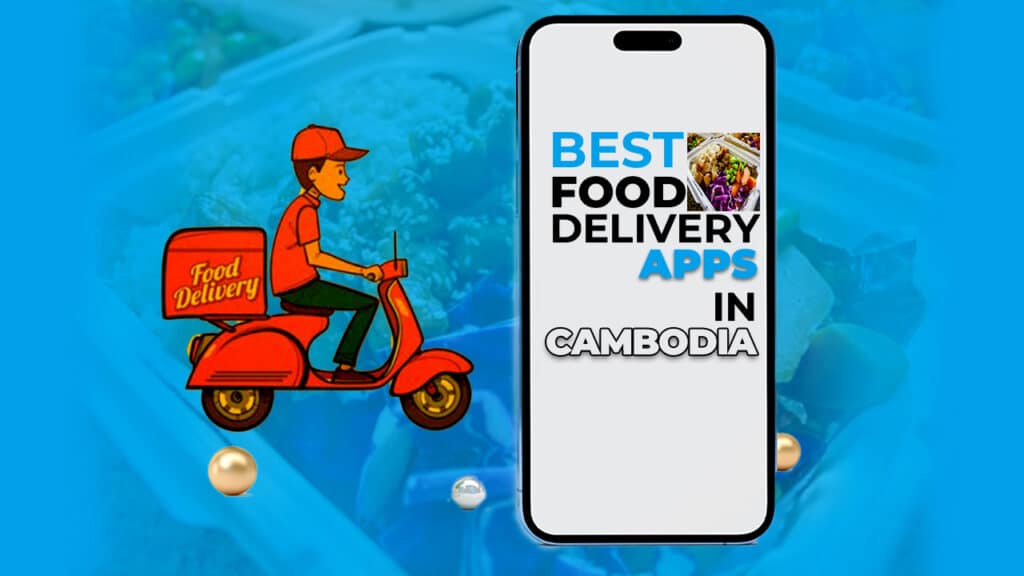 Best Food Delivery Apps in Cambodia