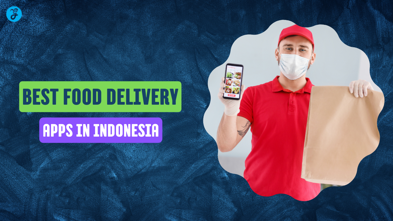 Best Food Delivery Apps in Indonesia