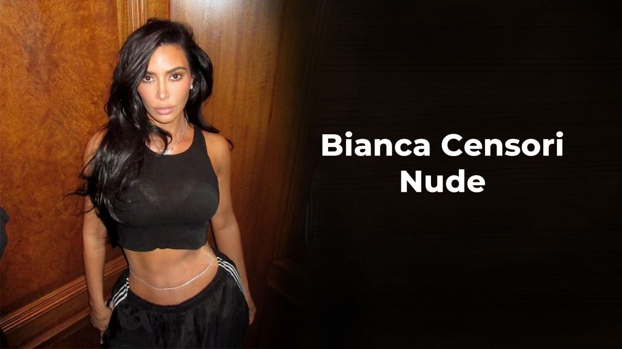 Bianca Censori Nude