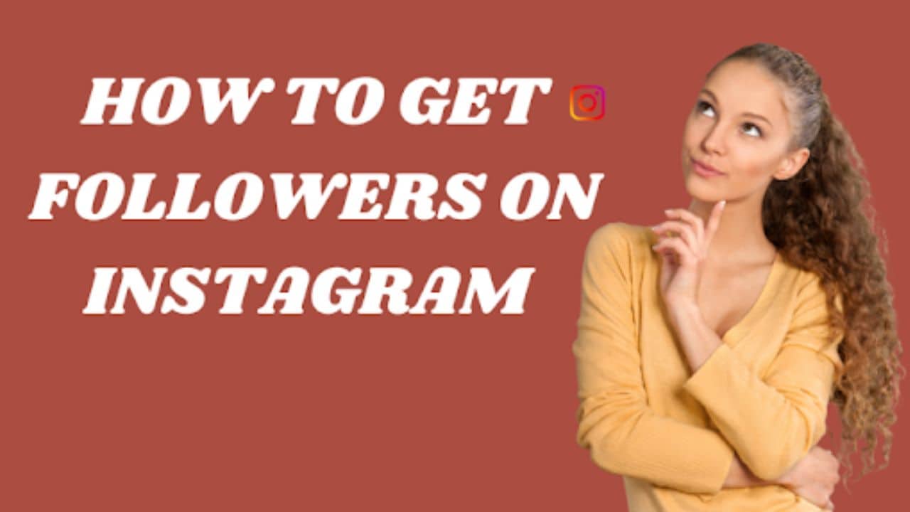 How to Get Followers on Instagram