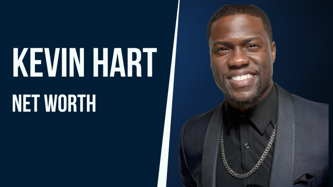 Kevin Hart Net Worth How Kevin Hart Built His Massive Net Worth?