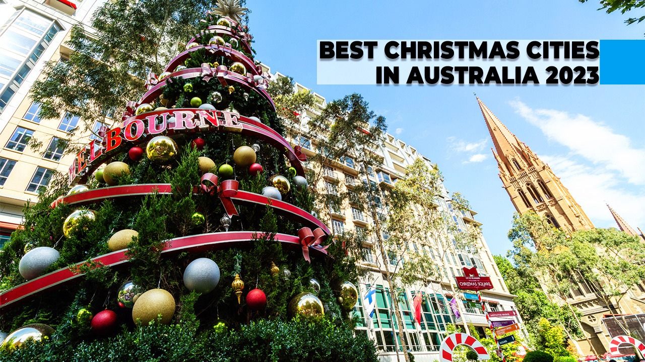 Best Christmas cities in Australia 2023