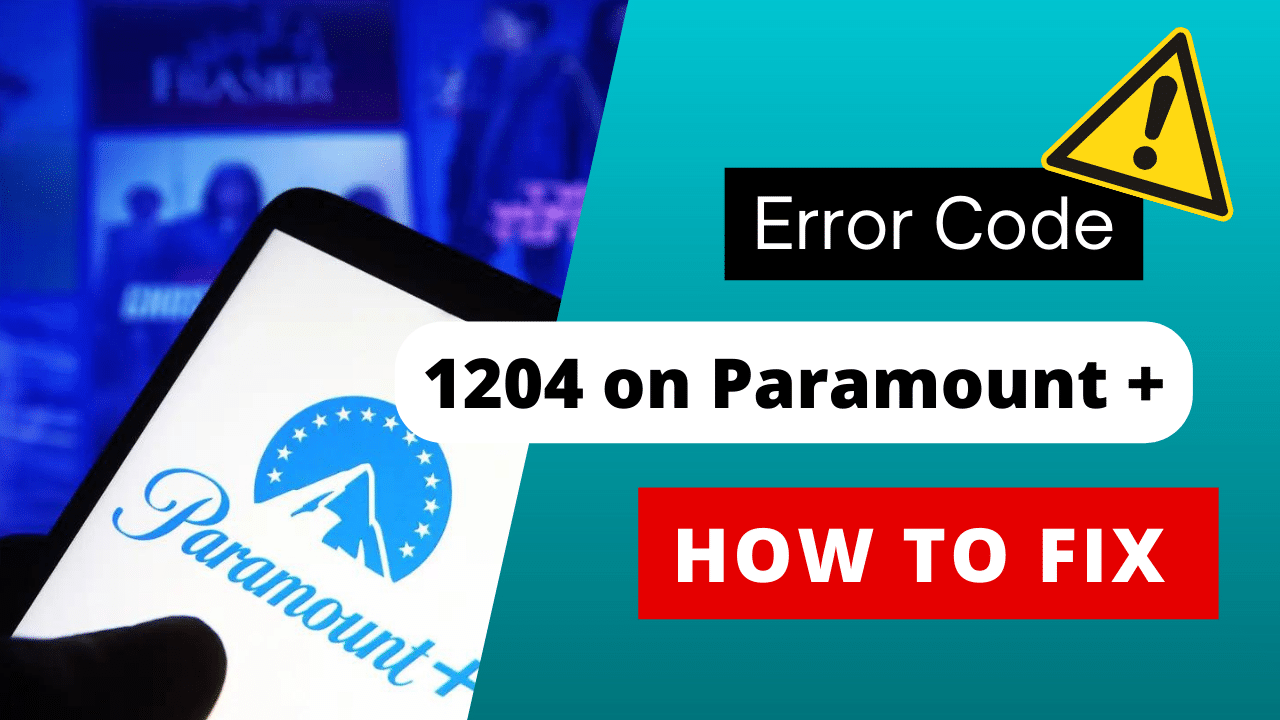 what is error code 1204 on paramount plus