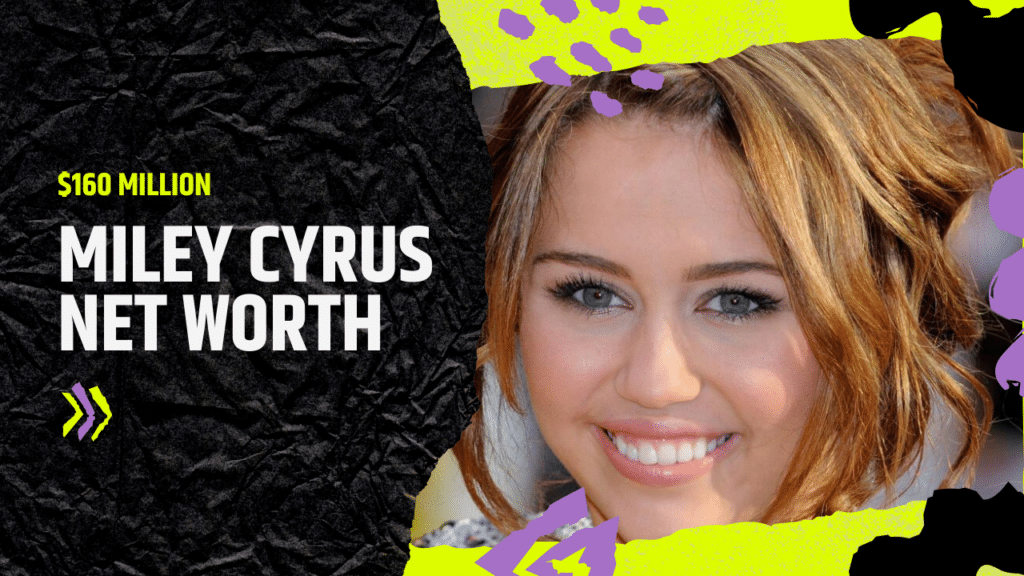 Miley Cyrus Net Worth An Exclusive Breakdown of Her 160M Net Worth