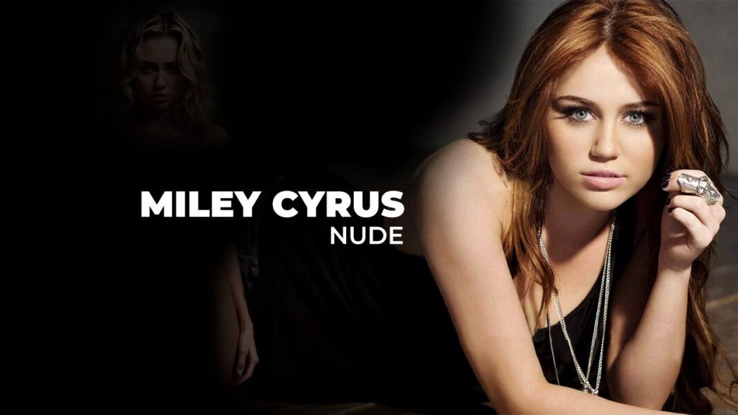 Exclusive Stories Behind Miley Cyrus Nude Photoshoots [Latest Story]
