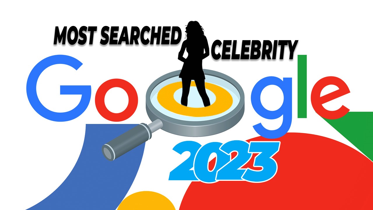 Most Searched Celebrities on Google in 2023