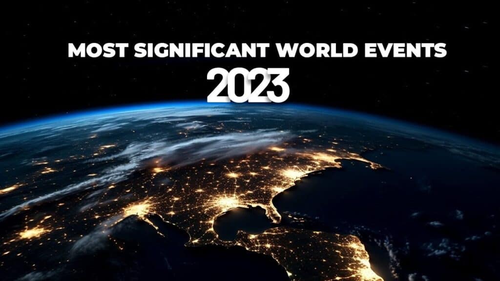 Most Significant World Events in 2023