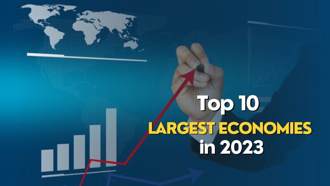 Top 10 Largest Economies In 2023