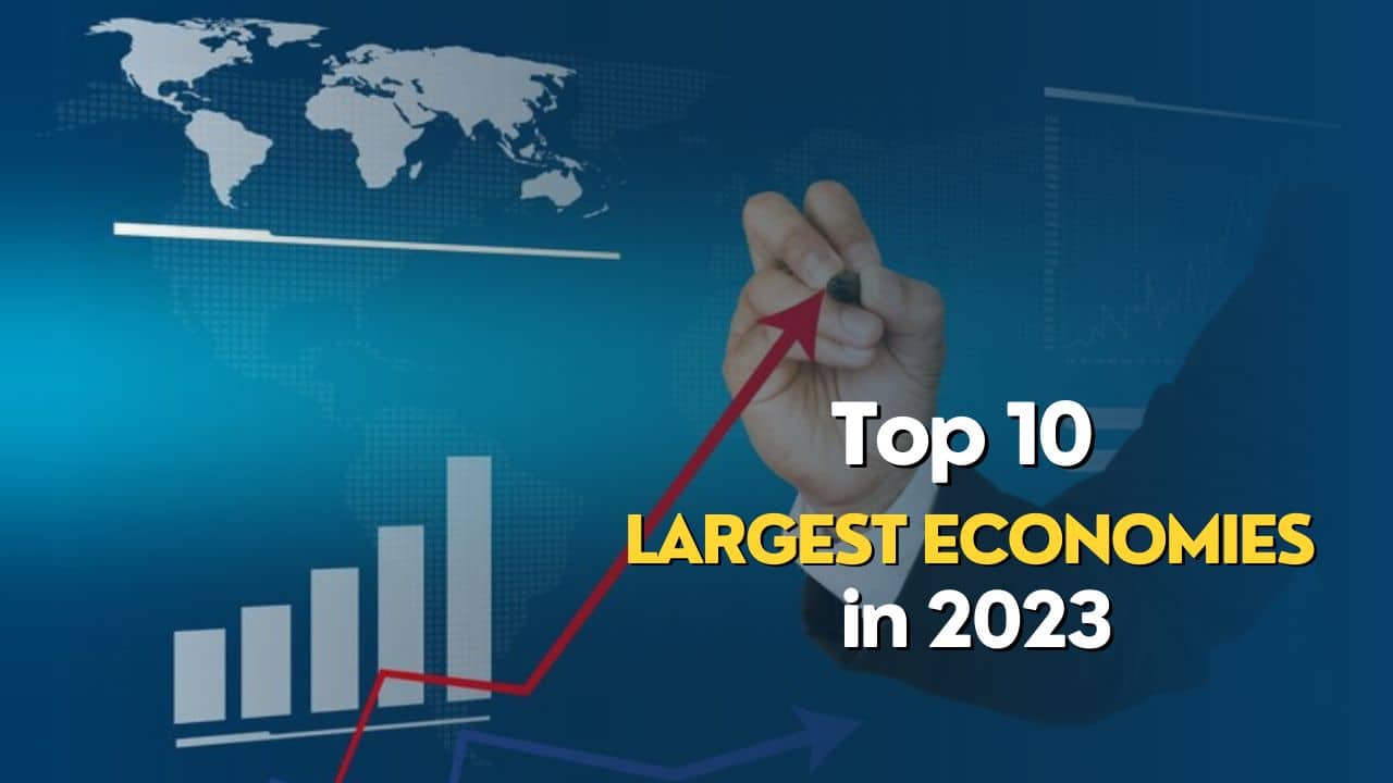 Top 10 Largest Economies in 2023