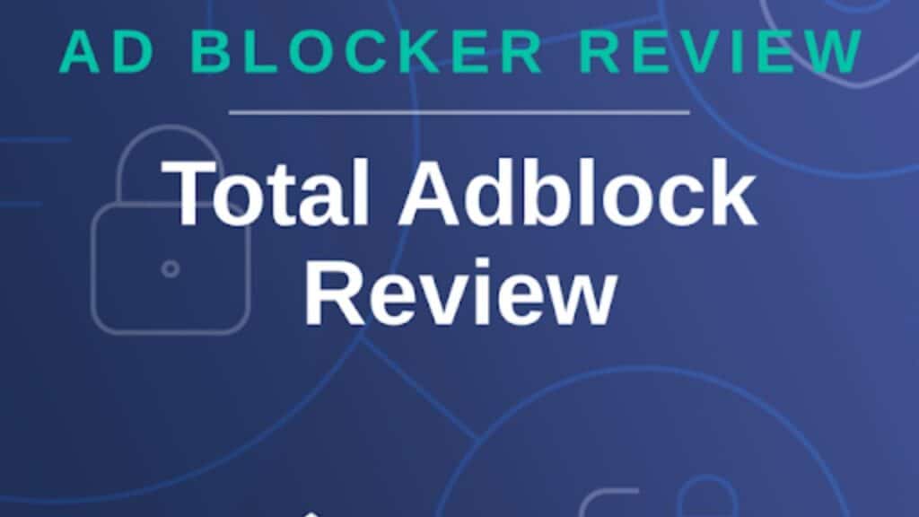 Total Adblock in Review