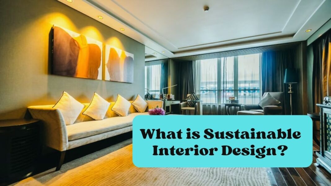 What is Sustainable Interior Design? 36 Tips for Going Green in 2024