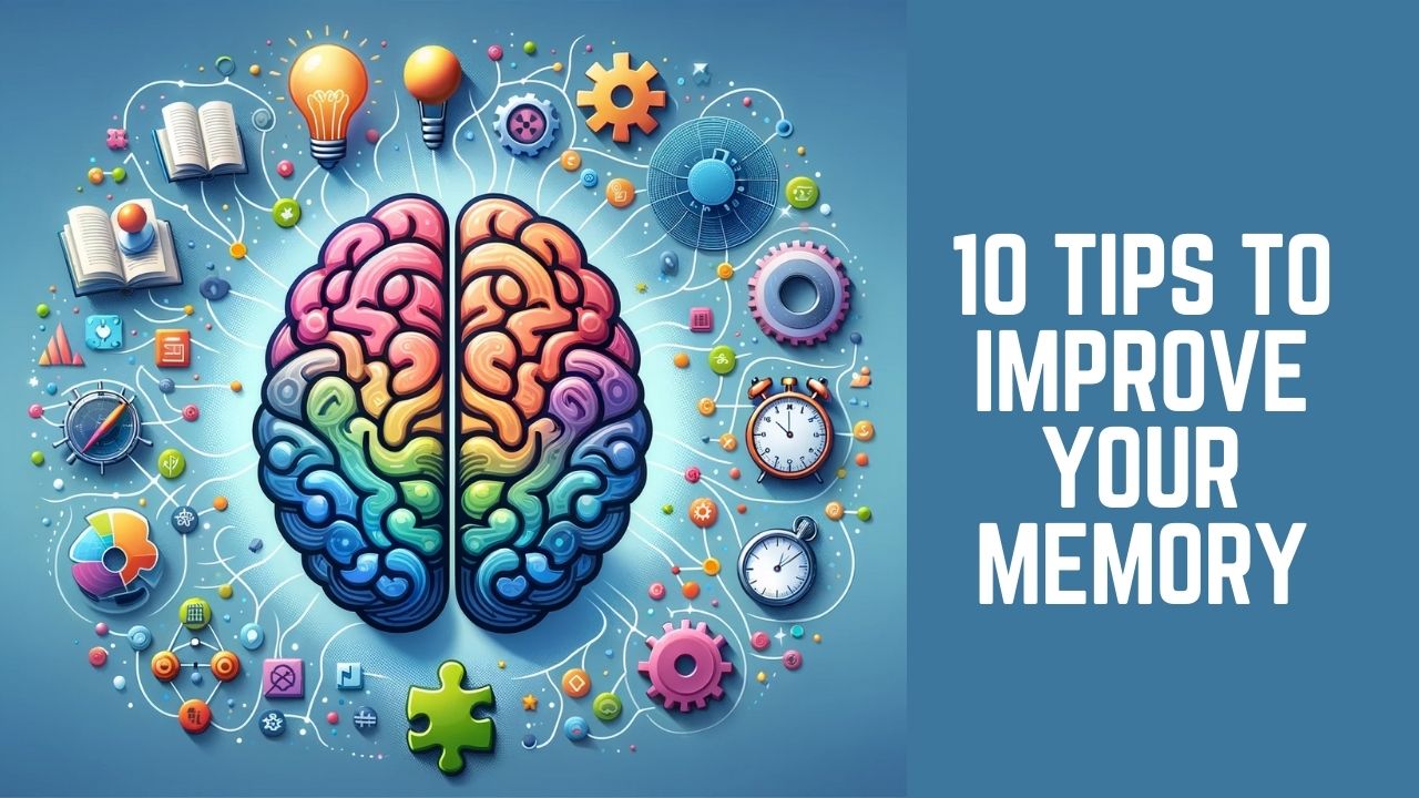 10 Tips to Improve Your Memory