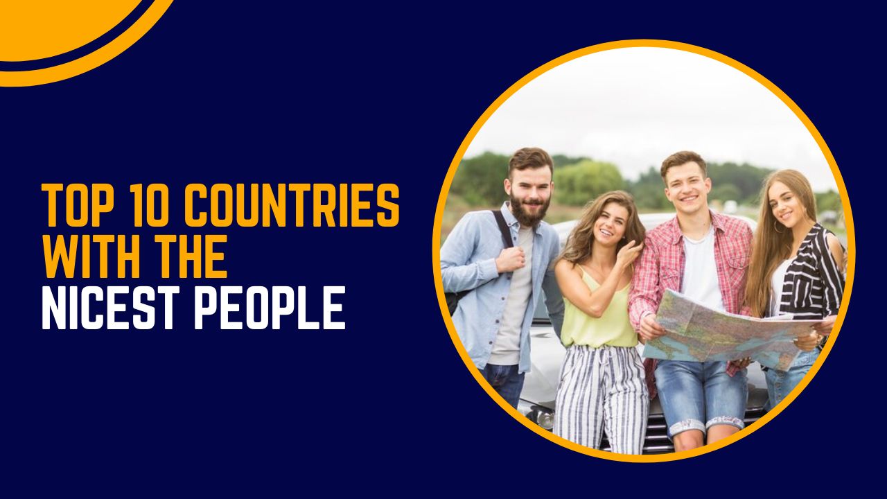 Top 10 Countries with the Nicest People