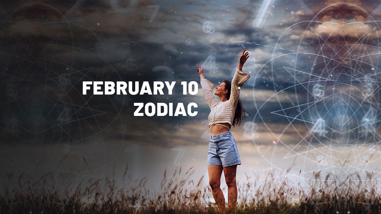 February 10 Zodiac