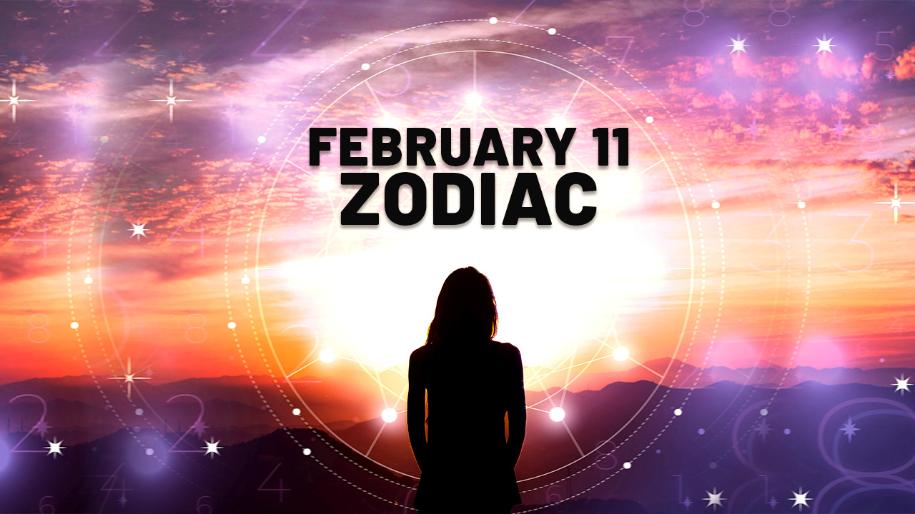 February 11 Zodiac