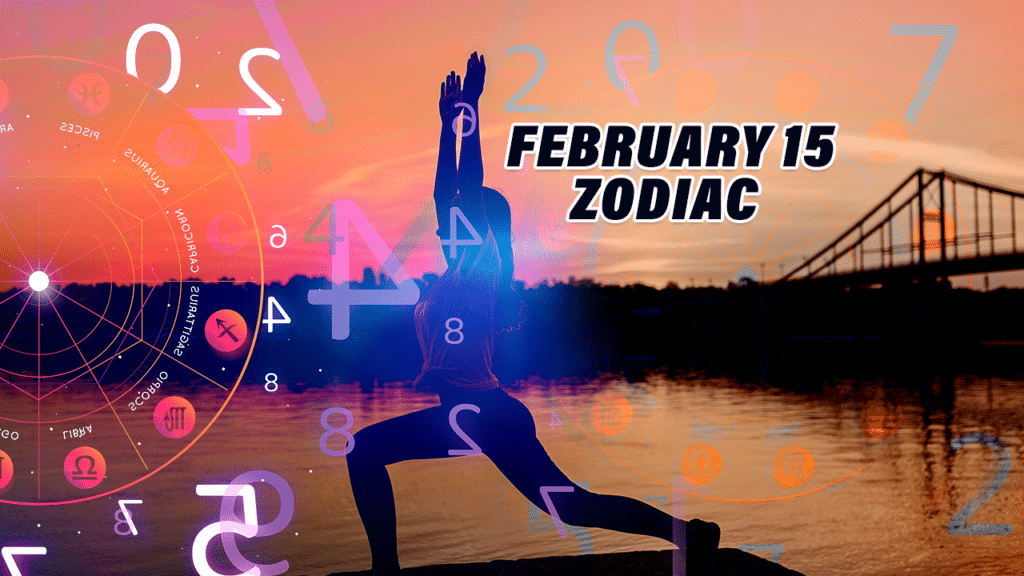 February 15 Zodiac