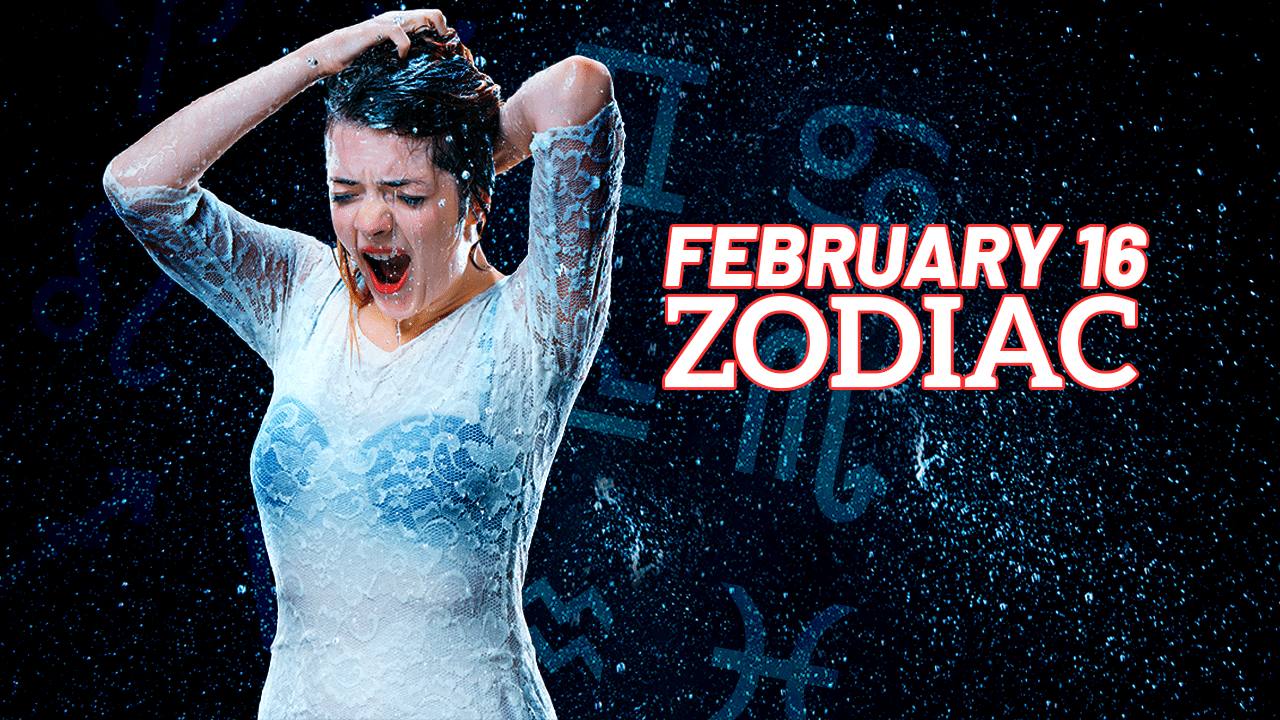 February 16 Zodiac