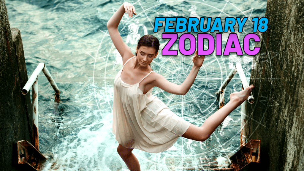 February 18 Zodiac