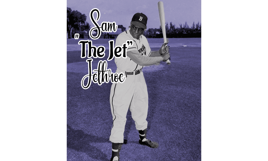 Sam “The Jet” Jethroe