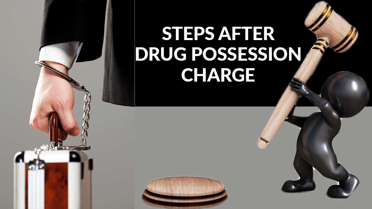 Steps After Drug Possession Charge
