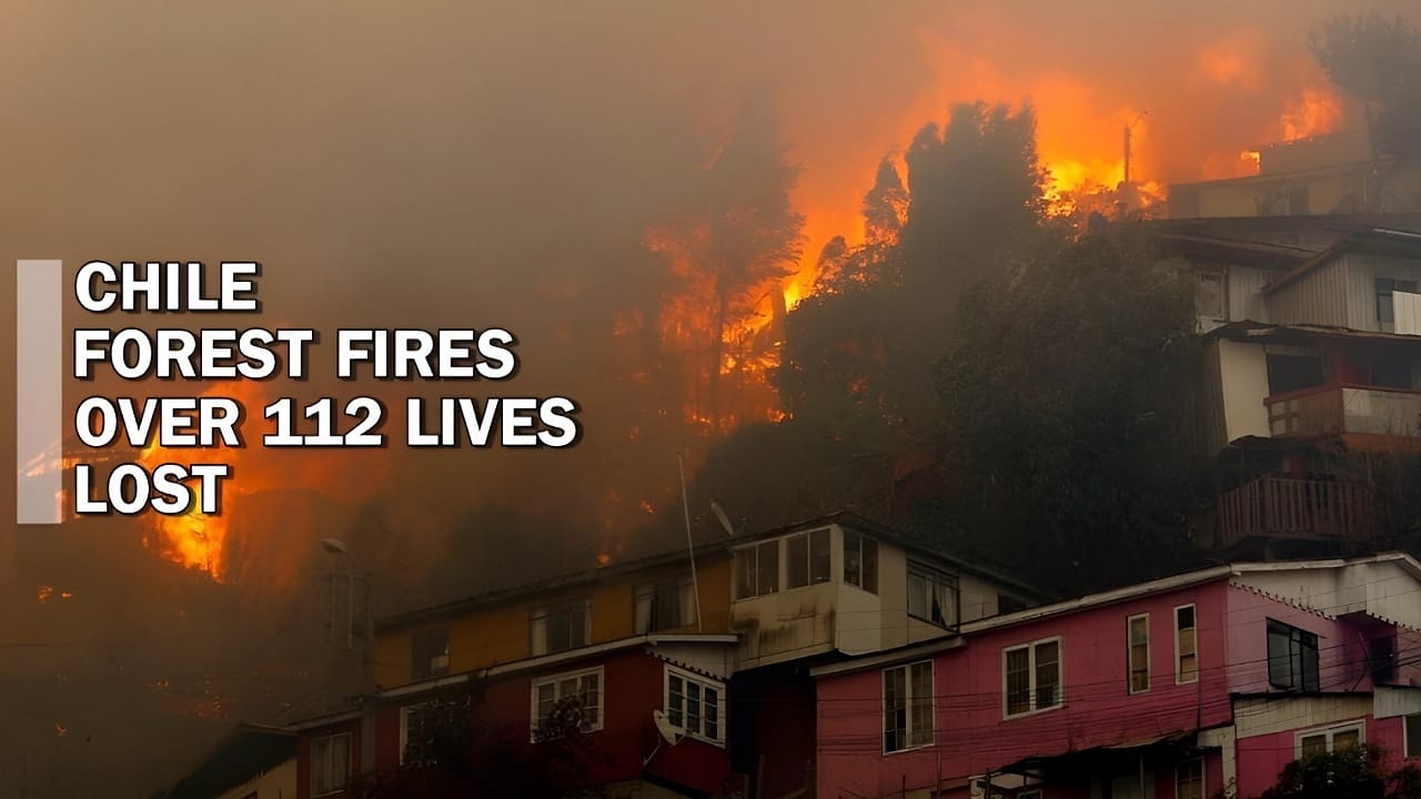 Chile Forest Fires Over 112 Lives Lost
