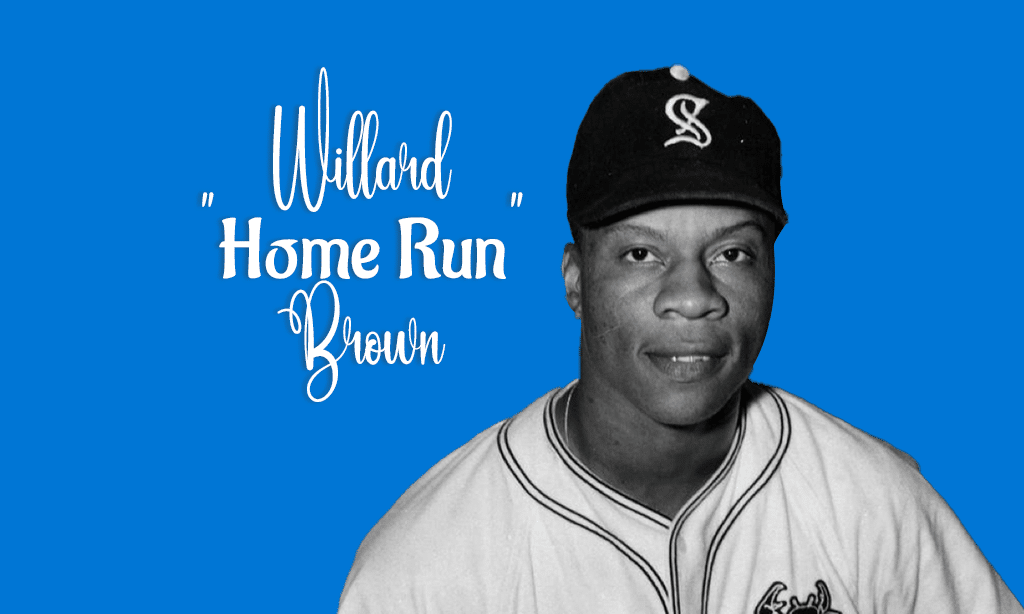 Willard “Home Run” Brown