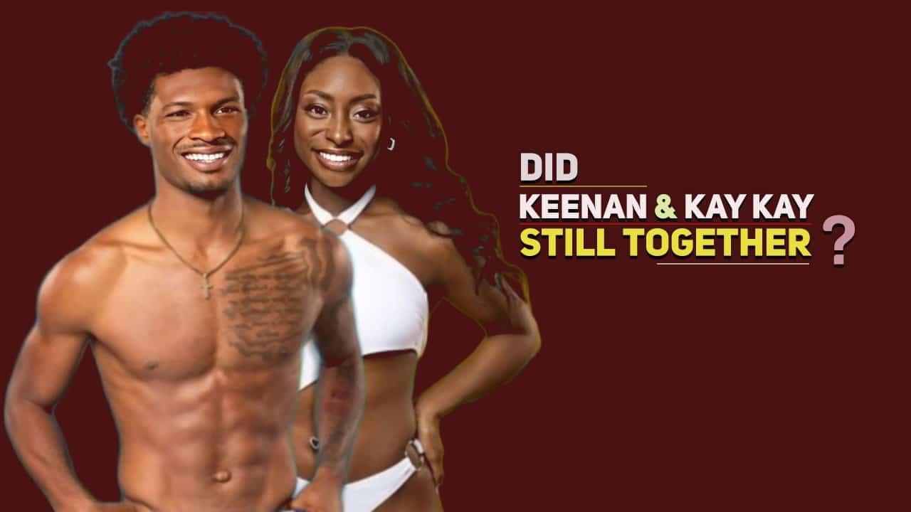 Are Keenan and Kay Kay Still Together After Love Island USA?