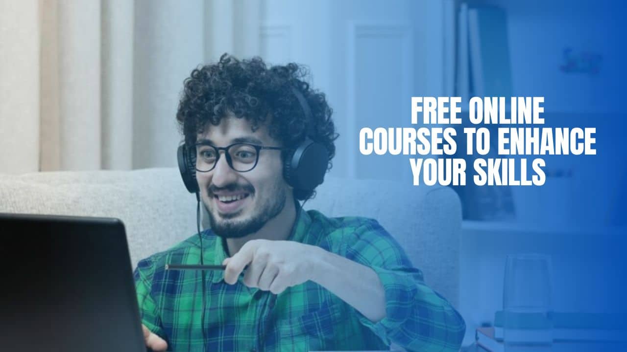 Free Online Courses to Enhance Your Skills