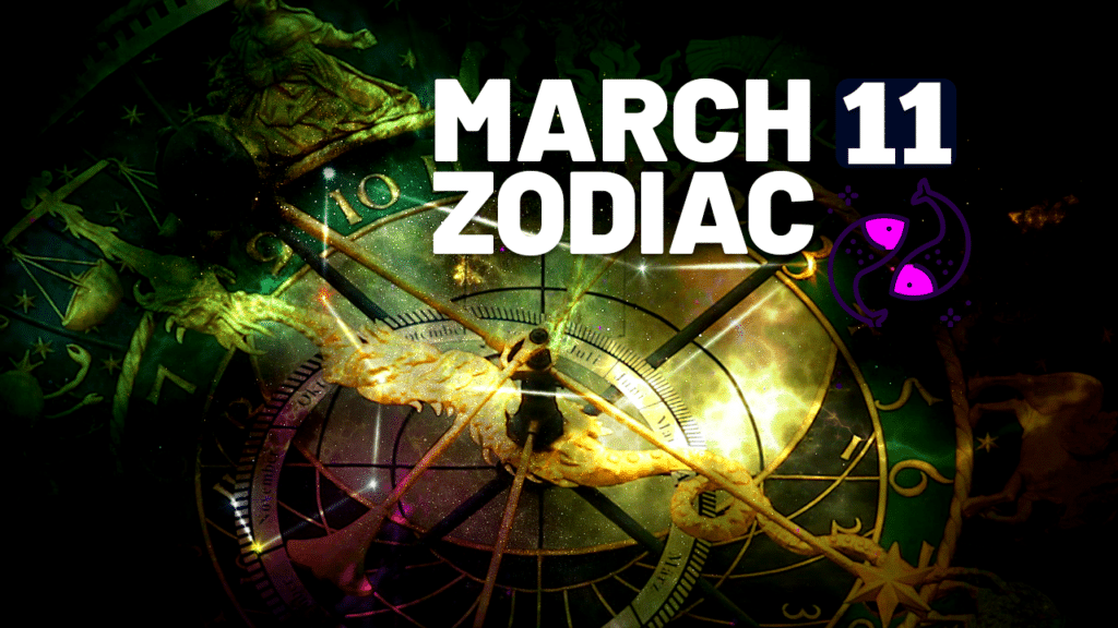 March 11 Zodiac