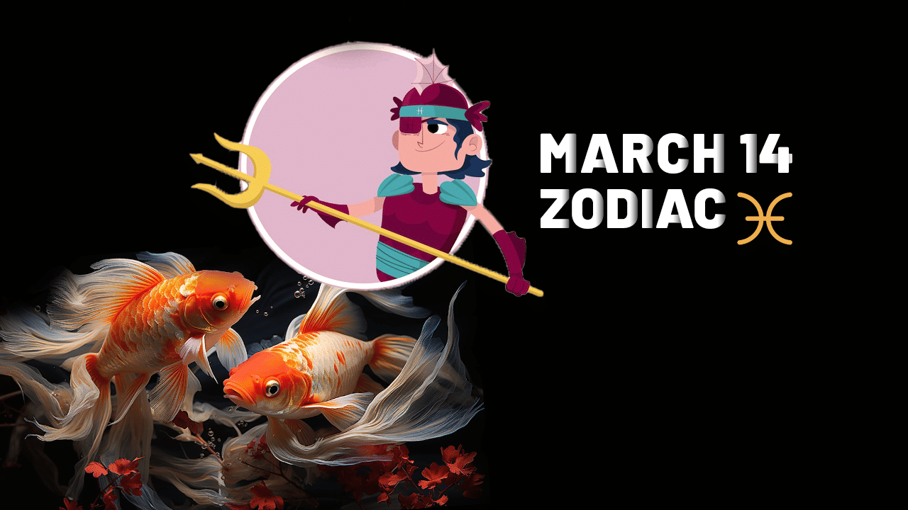 March 14 Zodiac