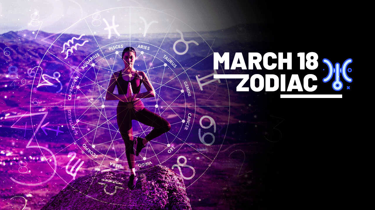 March 18 Zodiac