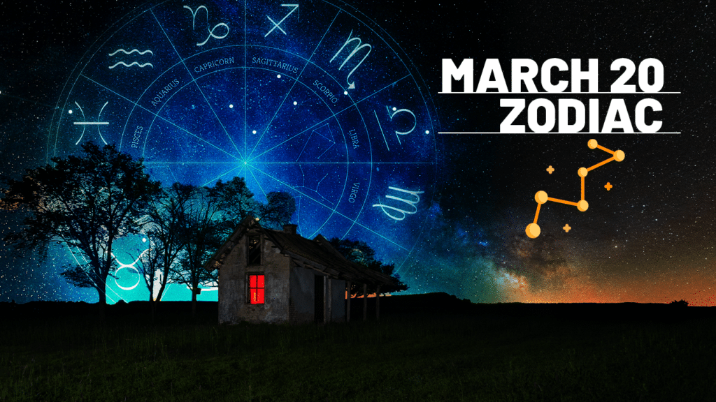 March 20 Zodiac