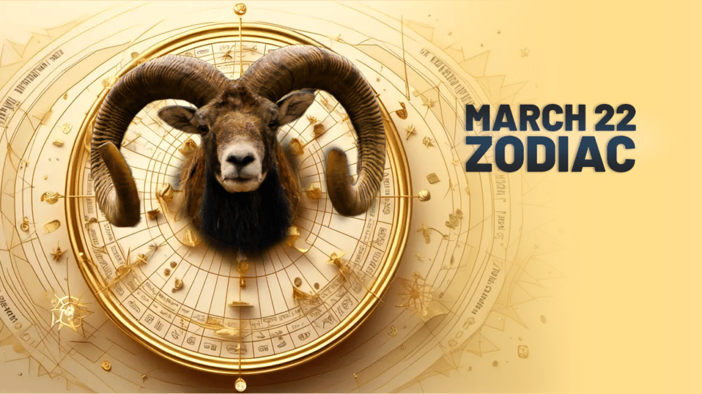 March 22 Zodiac