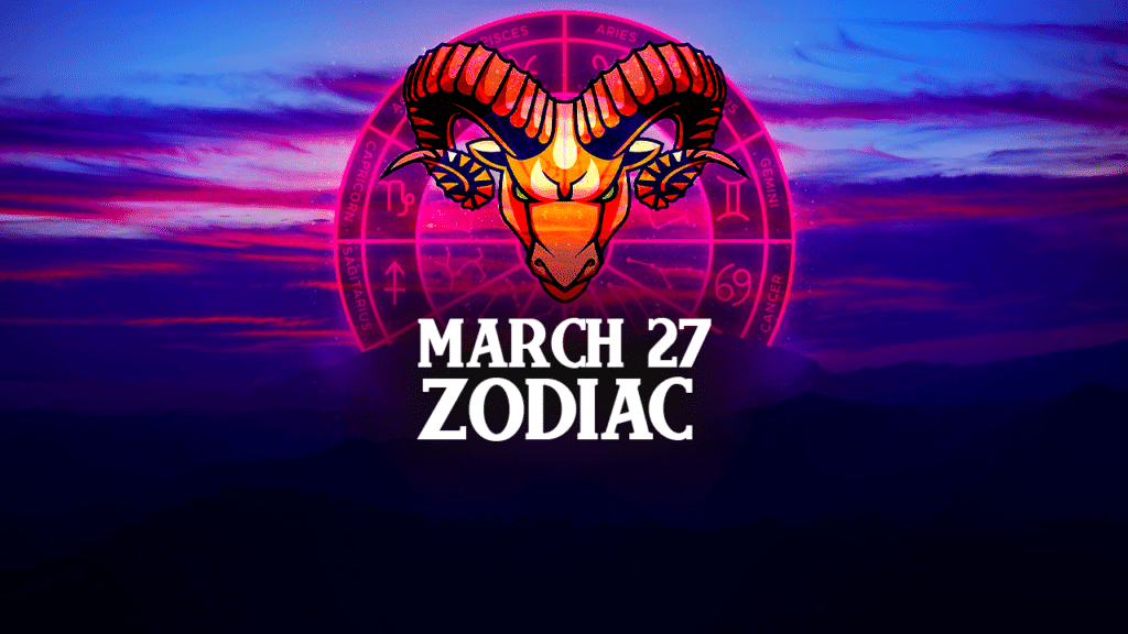 March 27 Zodiac