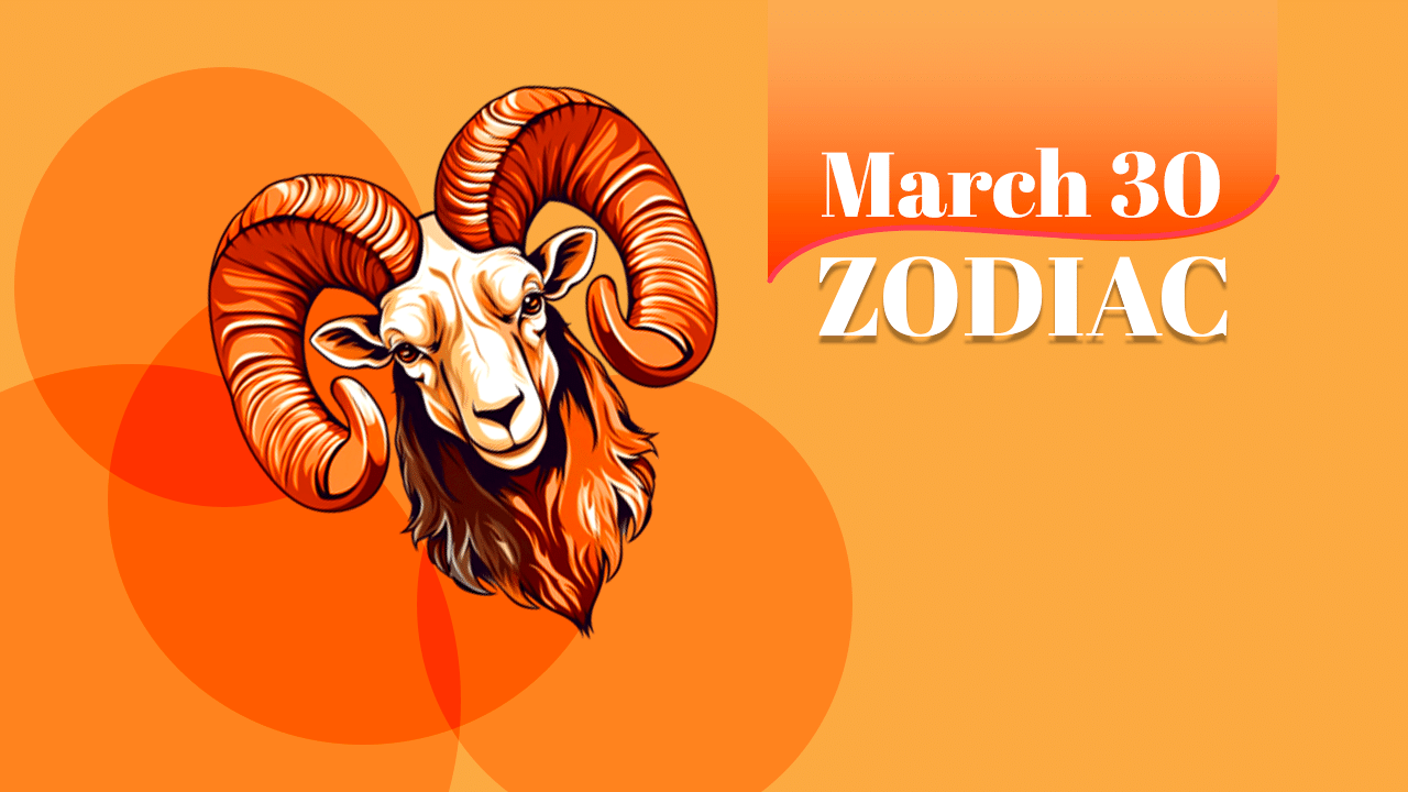 March 30 Zodiac