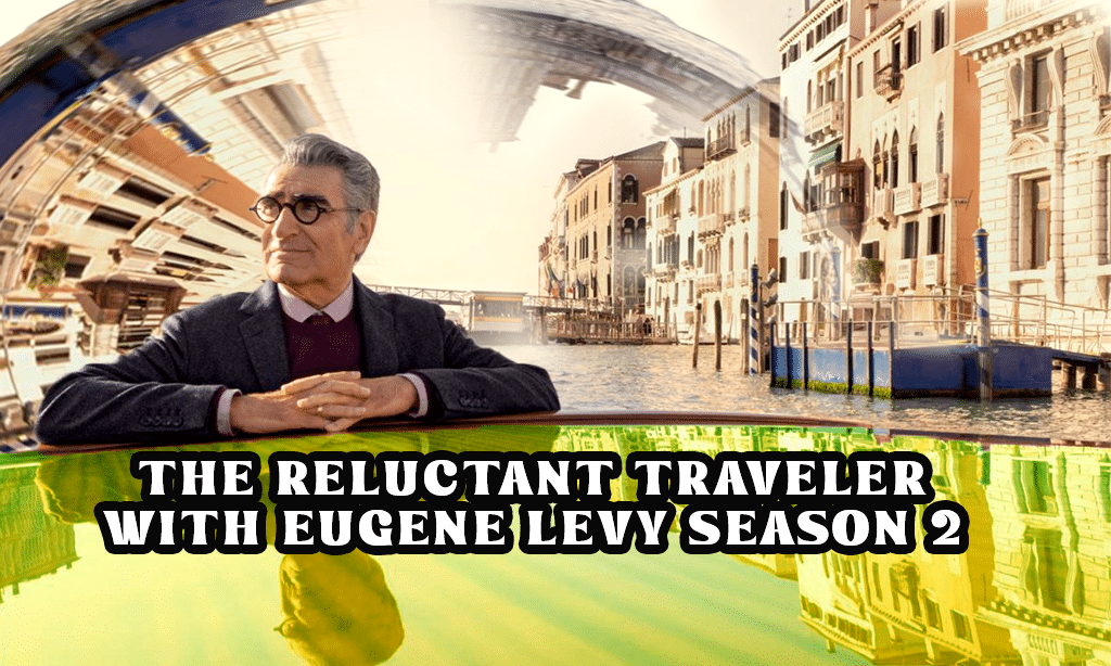 The Reluctant Traveler with Eugene Levy Season 2