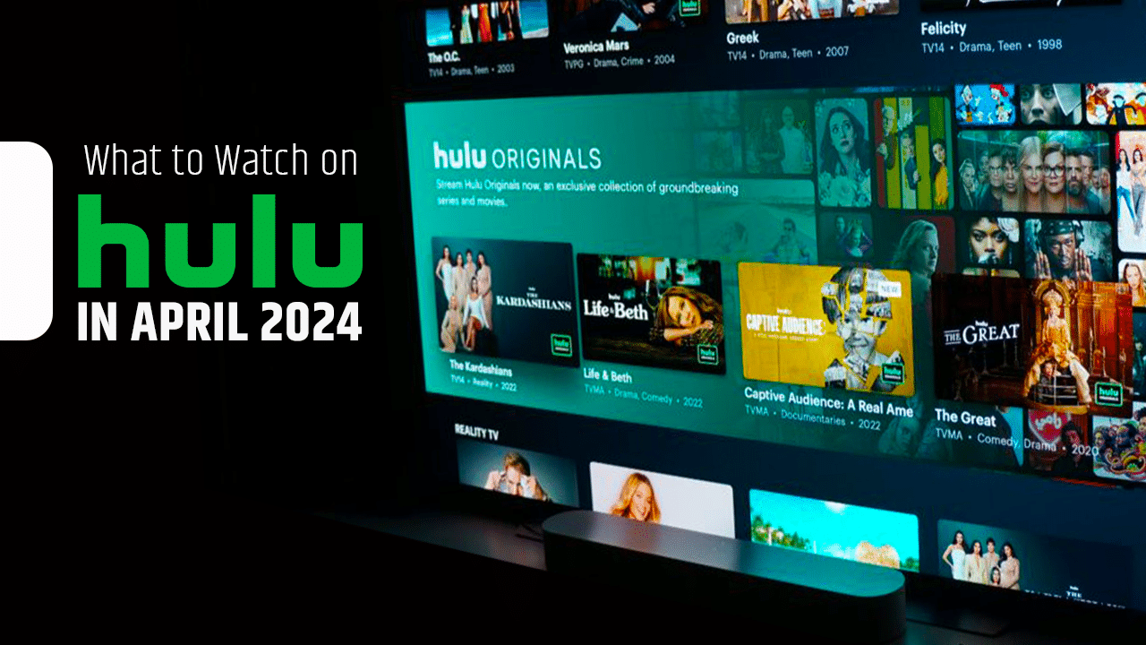 Hulu April 2024 Schedule Exciting New Movies and Shows to Come